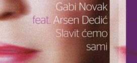 “Slavit ćemo sami” Gabi Novak i Arsena Dedića singl s najprodavanijeg domaćeg izdanja