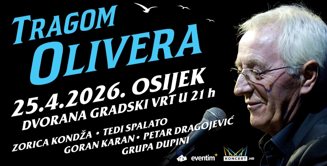 TRAGOM OLIVERA – 25. travnja, Osijek, dvorana Gradski vrt